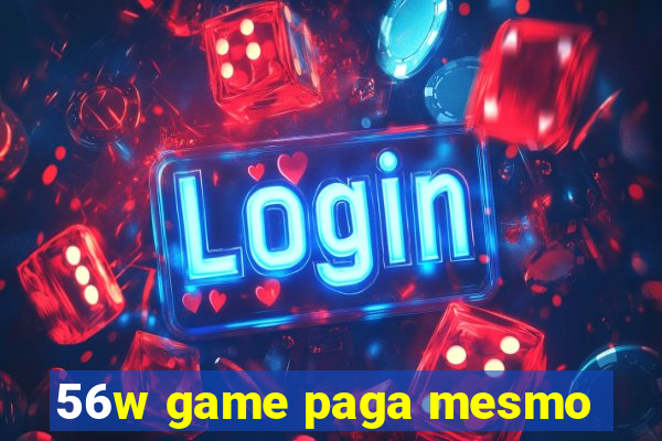 56w game paga mesmo